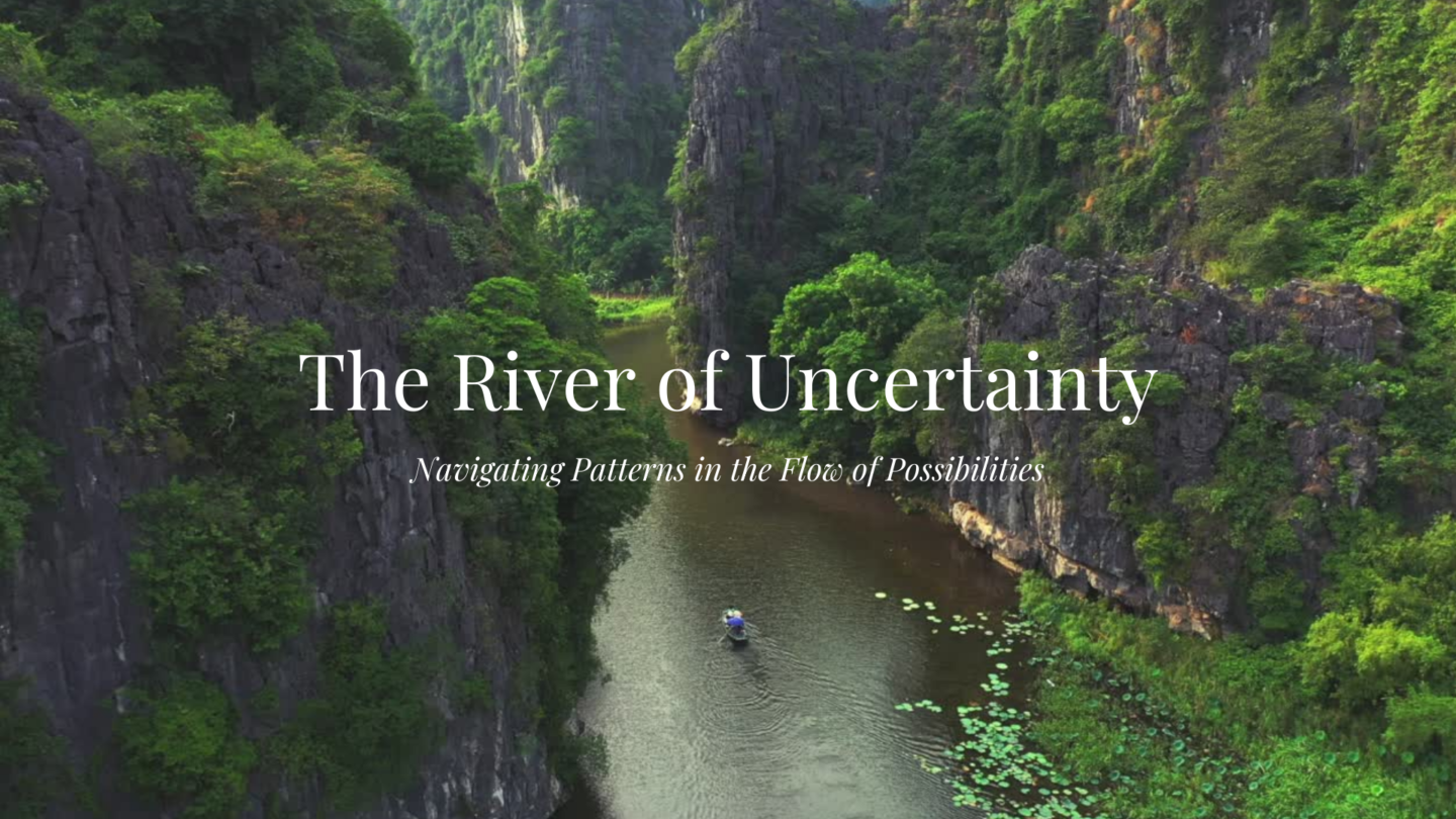 Meditations: The River of Uncertainty